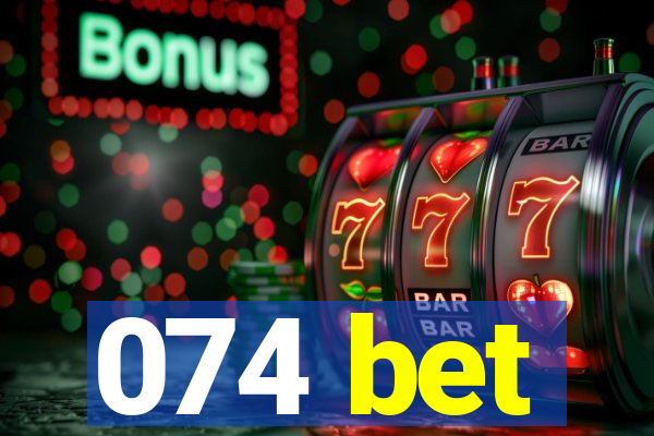 074 bet
