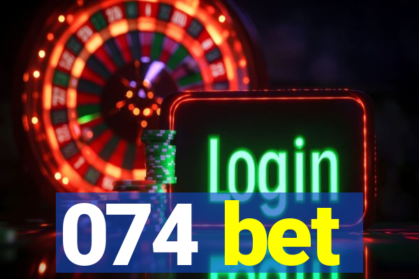 074 bet