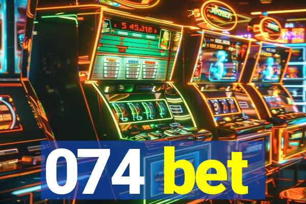 074 bet