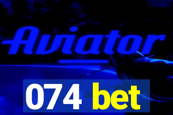074 bet