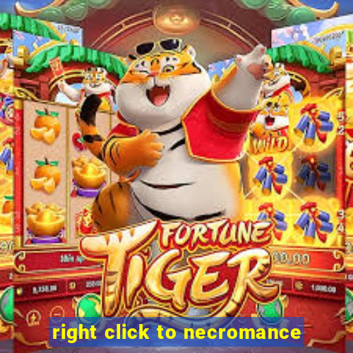 right click to necromance