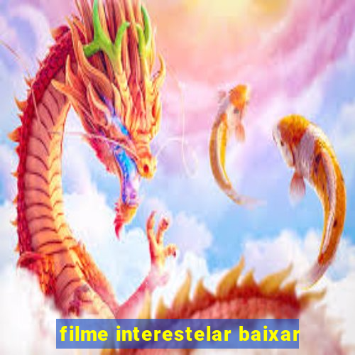 filme interestelar baixar