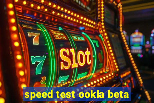 speed test ookla beta