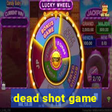 dead shot game