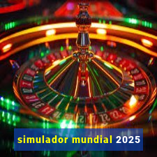 simulador mundial 2025