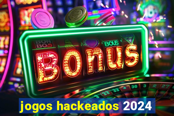 jogos hackeados 2024