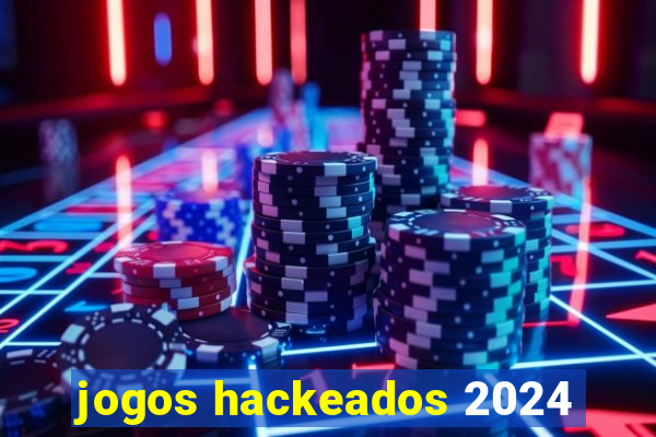 jogos hackeados 2024