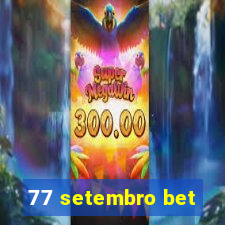 77 setembro bet