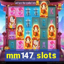 mm147 slots