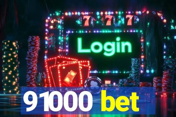 91000 bet