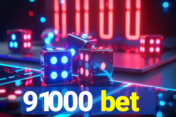 91000 bet