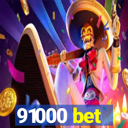 91000 bet