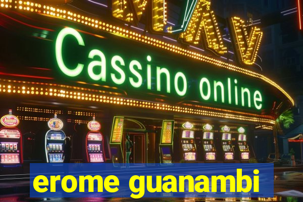 erome guanambi