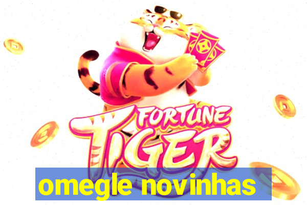 omegle novinhas