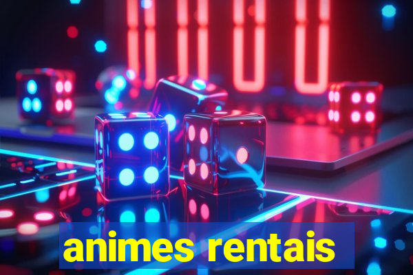 animes rentais