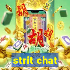 strit chat