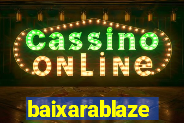 baixarablaze