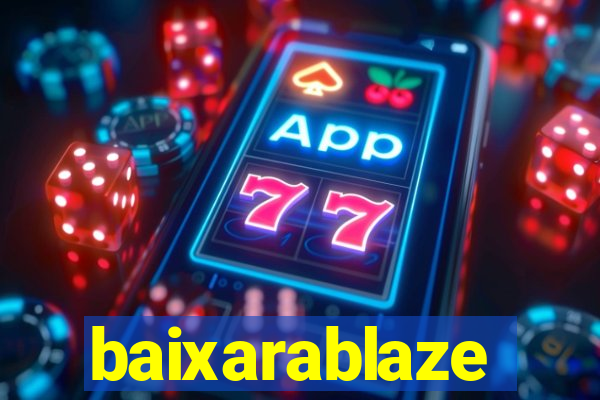 baixarablaze