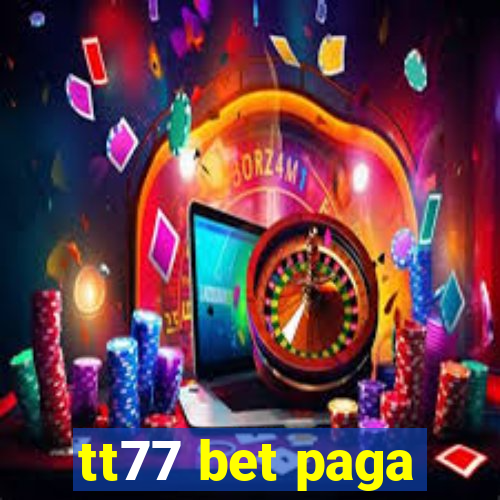 tt77 bet paga