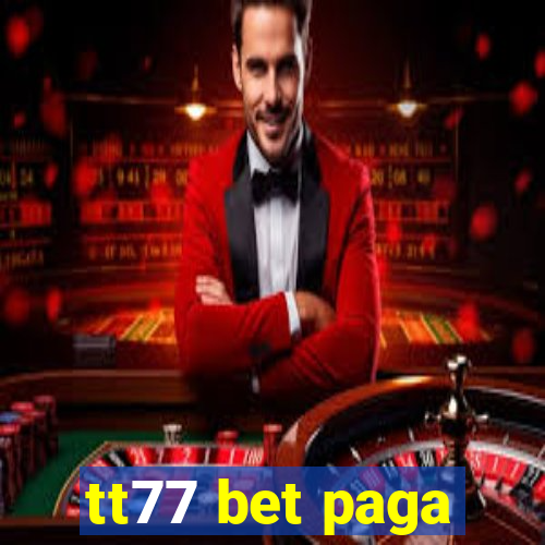 tt77 bet paga