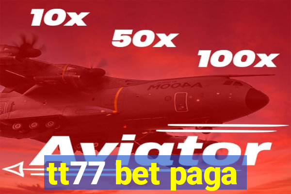 tt77 bet paga