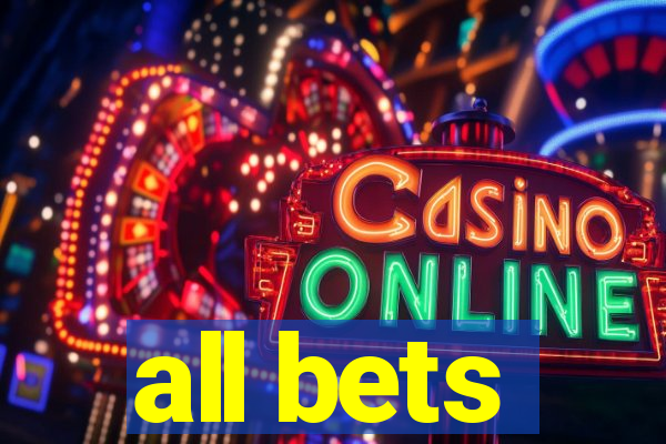 all bets