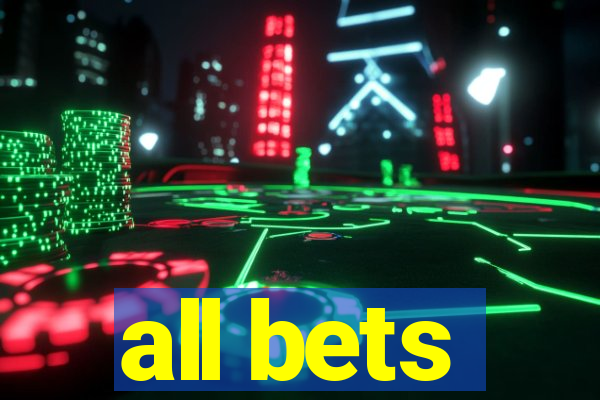 all bets