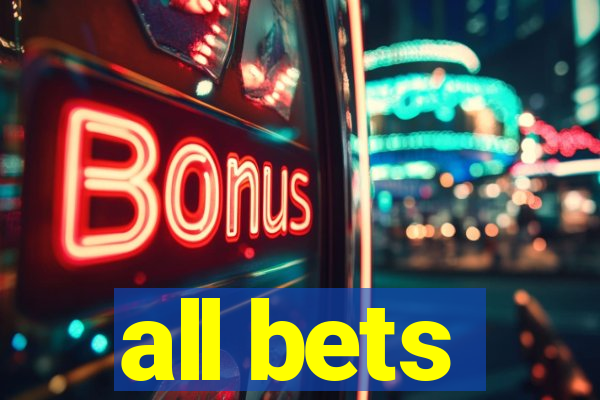all bets