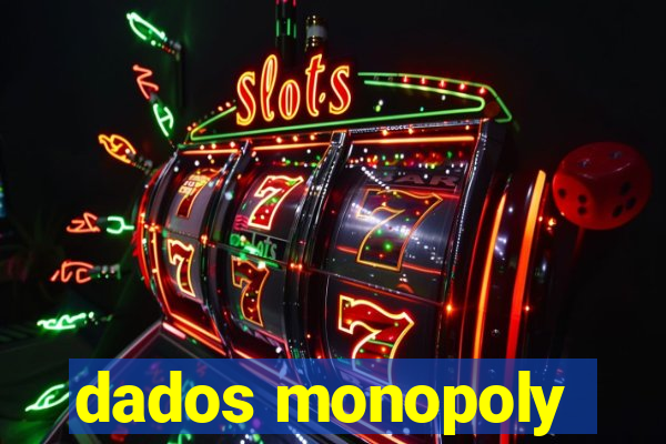 dados monopoly