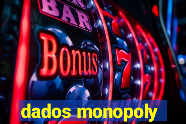 dados monopoly
