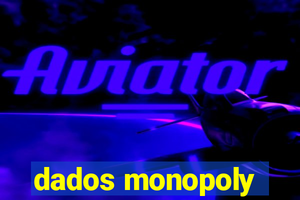 dados monopoly