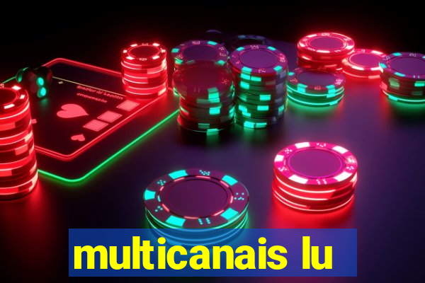 multicanais lu
