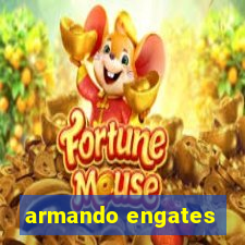 armando engates