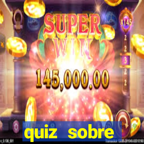 quiz sobre conhecimentos gerais