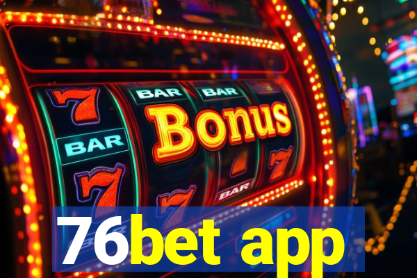 76bet app