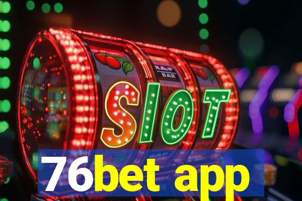 76bet app