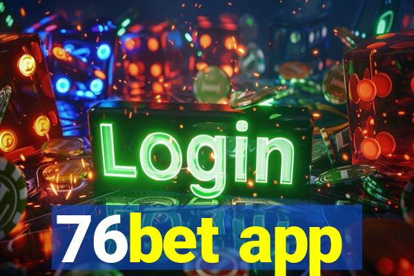 76bet app