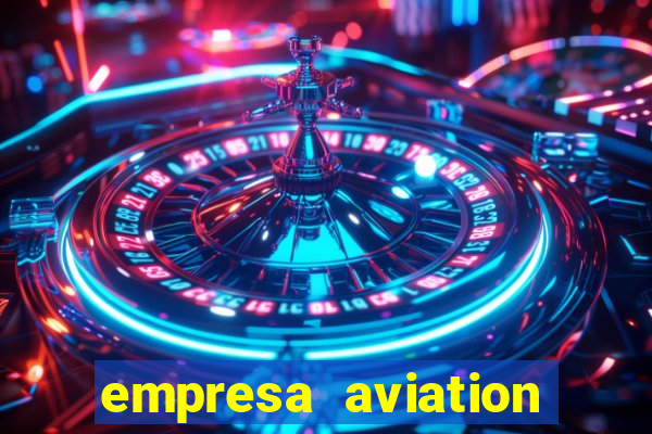 empresa aviation participacoes ltda