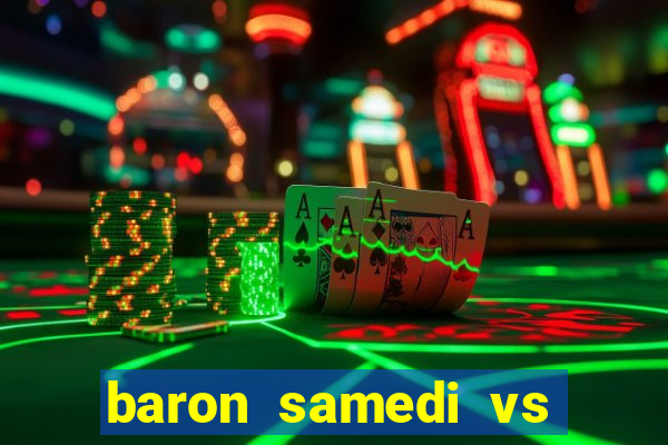 baron samedi vs papa legba