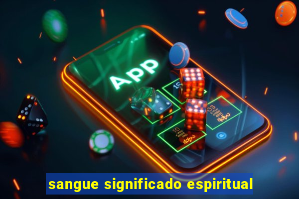 sangue significado espiritual