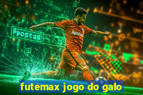 futemax jogo do galo