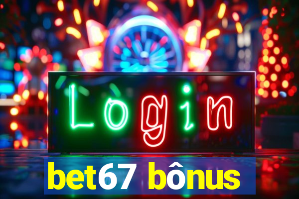 bet67 bônus