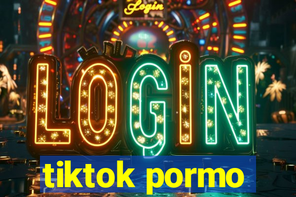 tiktok pormo