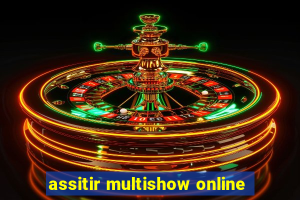 assitir multishow online