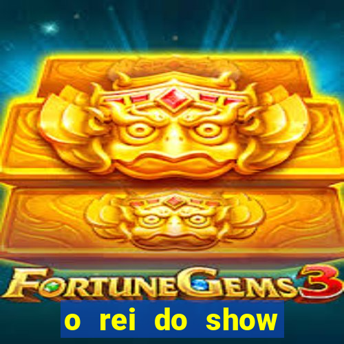 o rei do show filme completo dublado drive