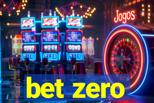 bet zero