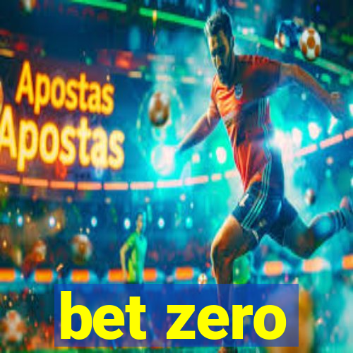 bet zero