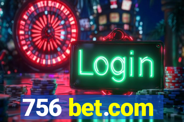 756 bet.com