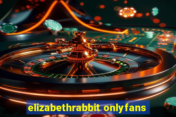 elizabethrabbit onlyfans