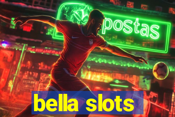 bella slots